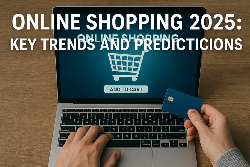 Online Shopping 2025: Key Trends and Predictions